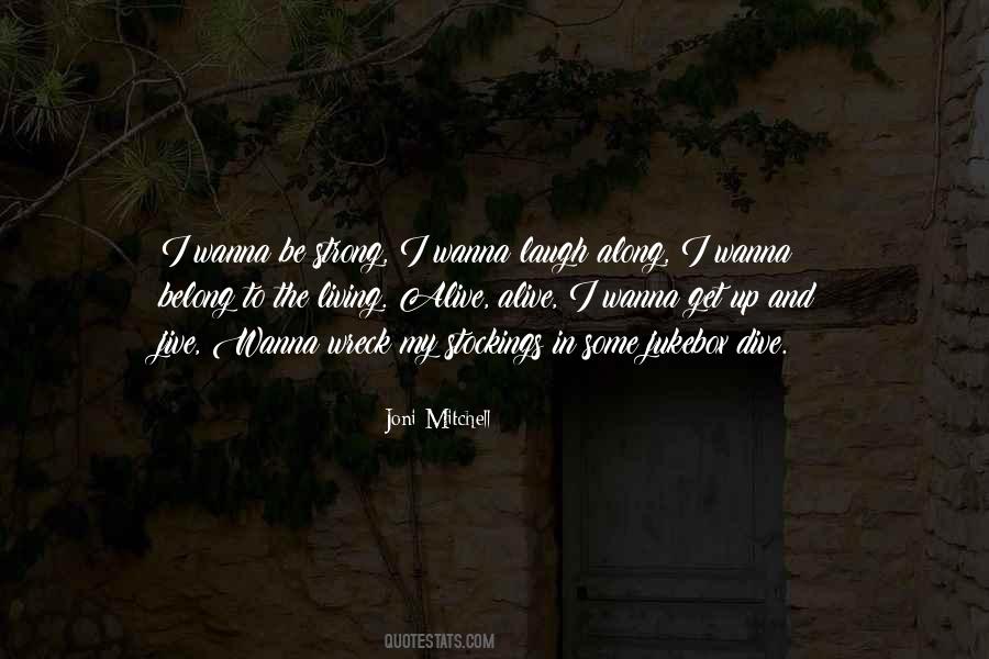 I Wanna Be Quotes #1087532
