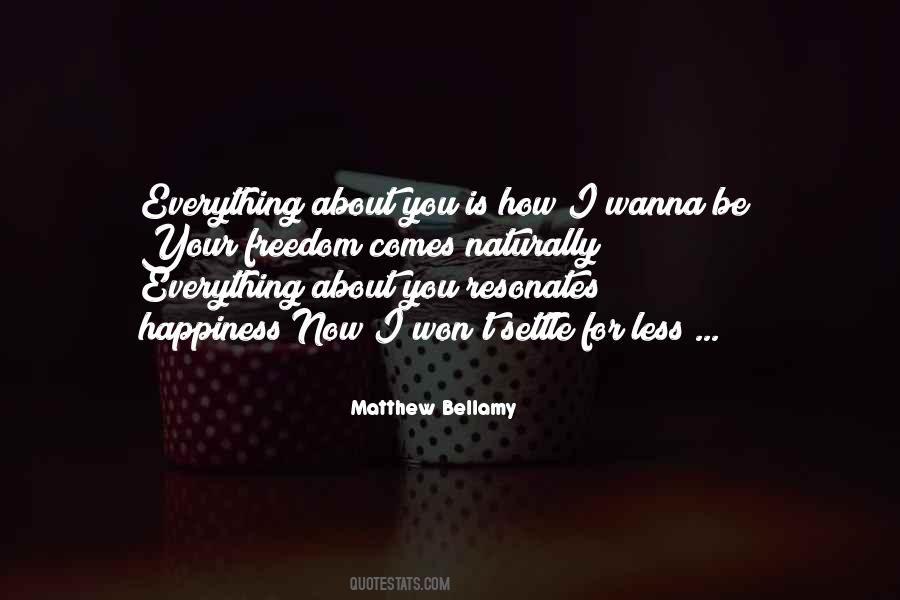 I Wanna Be Quotes #1140142