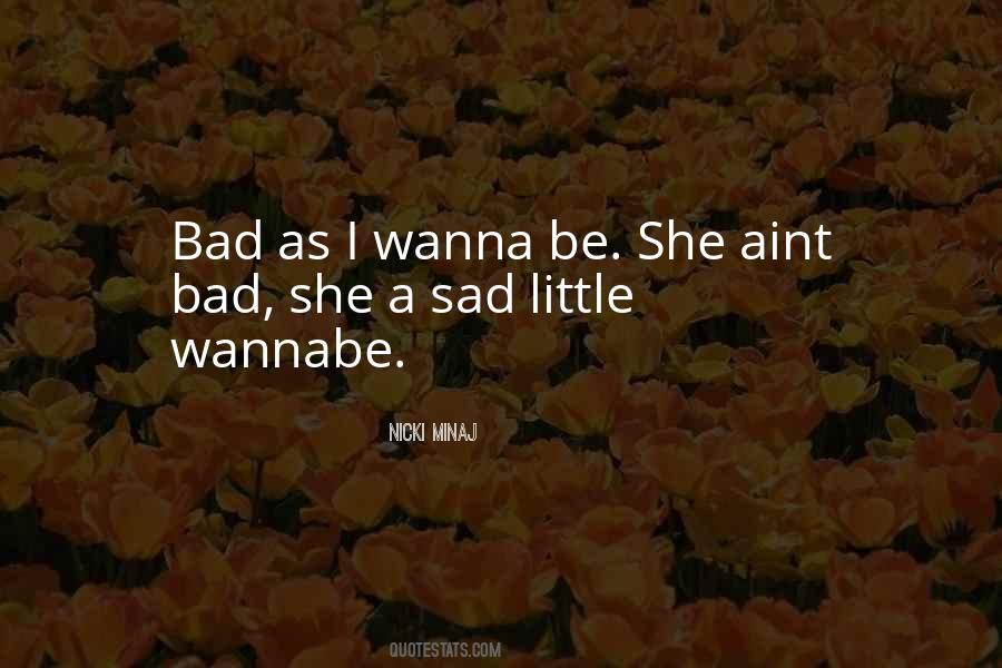 I Wanna Be Quotes #223704