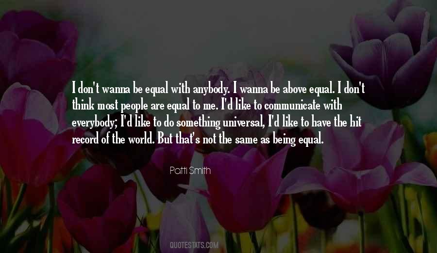 I Wanna Be Quotes #588460