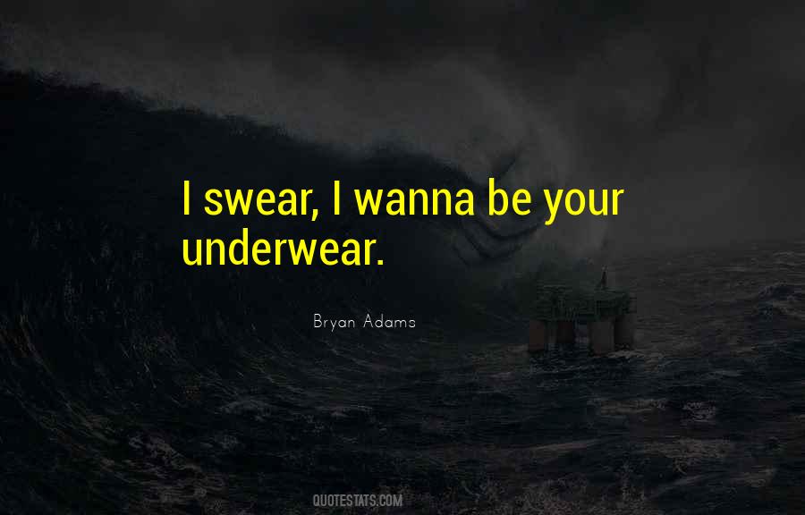 I Wanna Be Quotes #846305