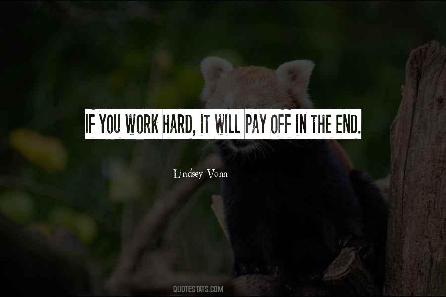 Hard Work Pay Off Quotes #819619