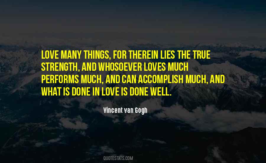 What Is Done In Love Is Done Well Quotes #1733862