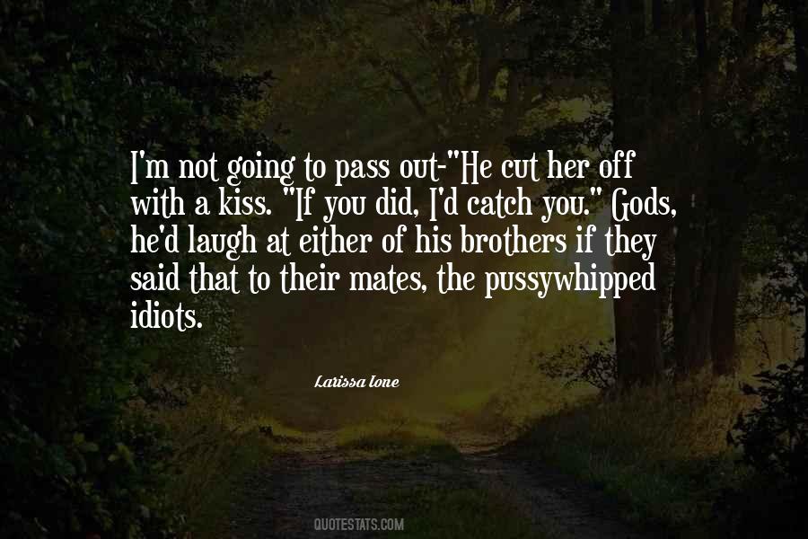 If I Cut You Off Quotes #1041602