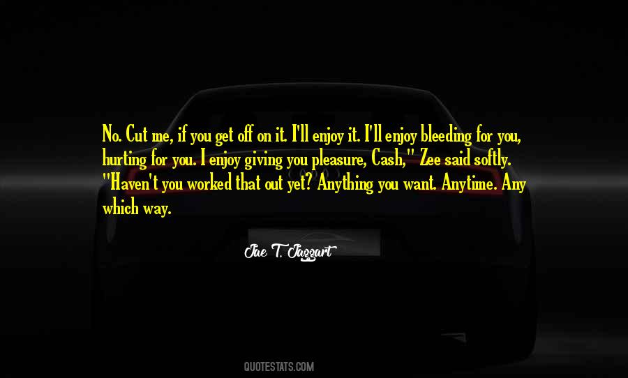 If I Cut You Off Quotes #1523185
