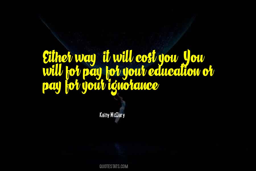 Quotes About The Cost Of Education #61176