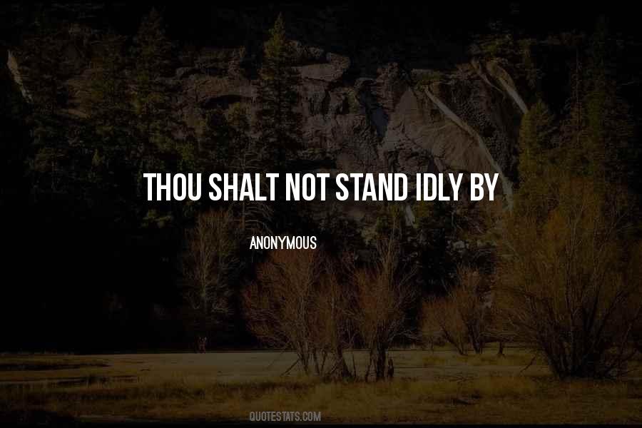 Stand Idly By Quotes #1737125