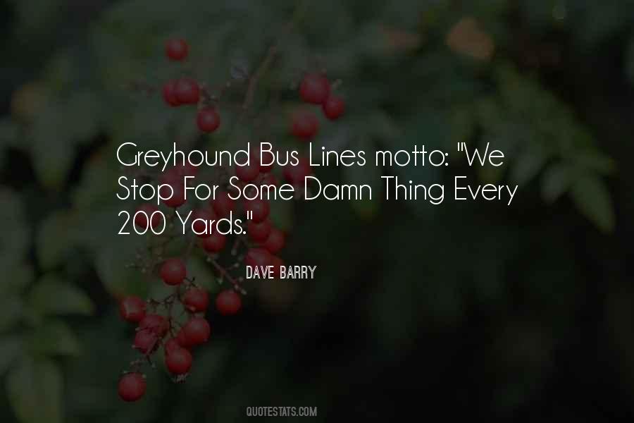 Funny Greyhound Bus Quotes #1575722