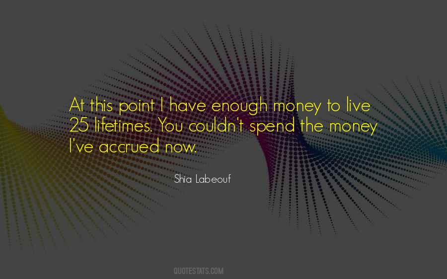 Quotes About Have Enough Money #1028180