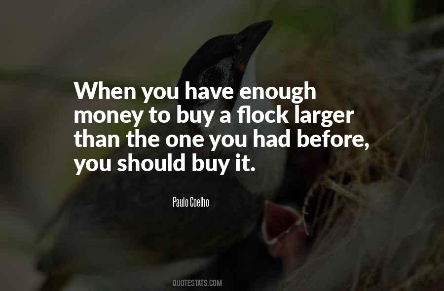 Quotes About Have Enough Money #1717763