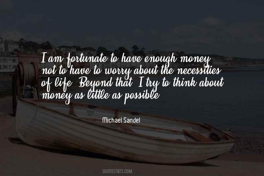 Quotes About Have Enough Money #1825769