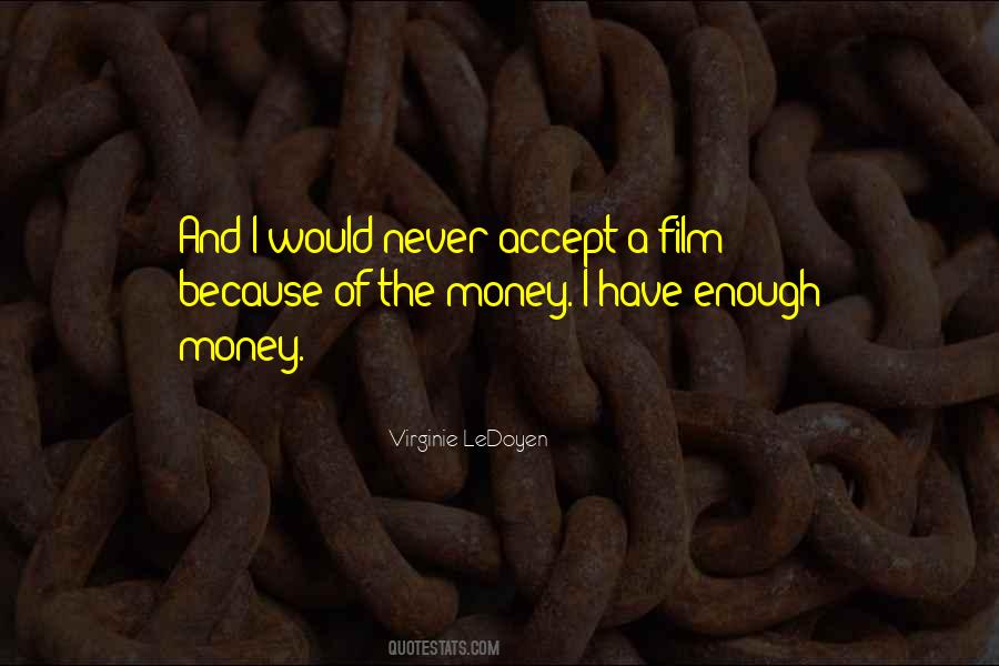 Quotes About Have Enough Money #766774