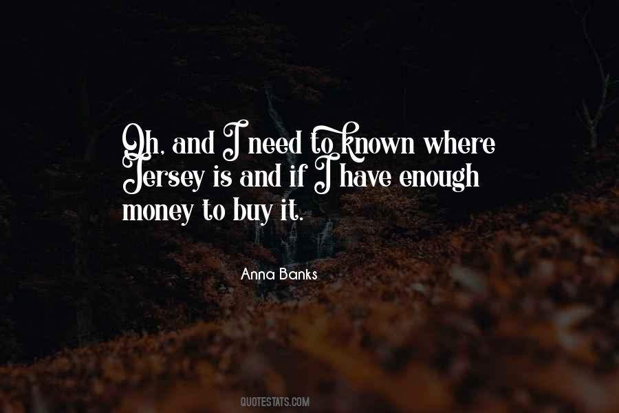 Quotes About Have Enough Money #920693