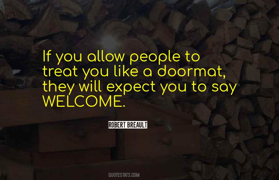Treat You Quotes #1073948