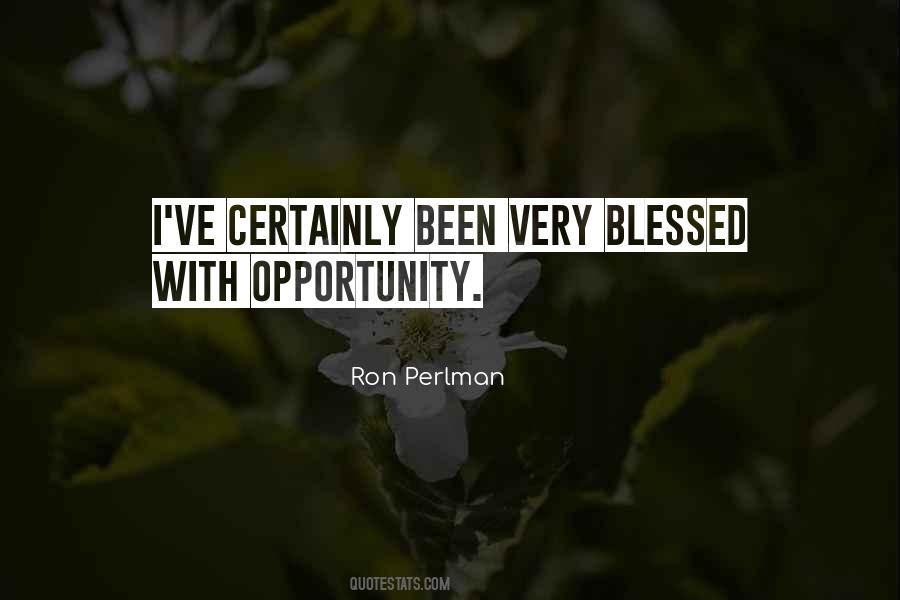Blessed Opportunity Quotes #508281