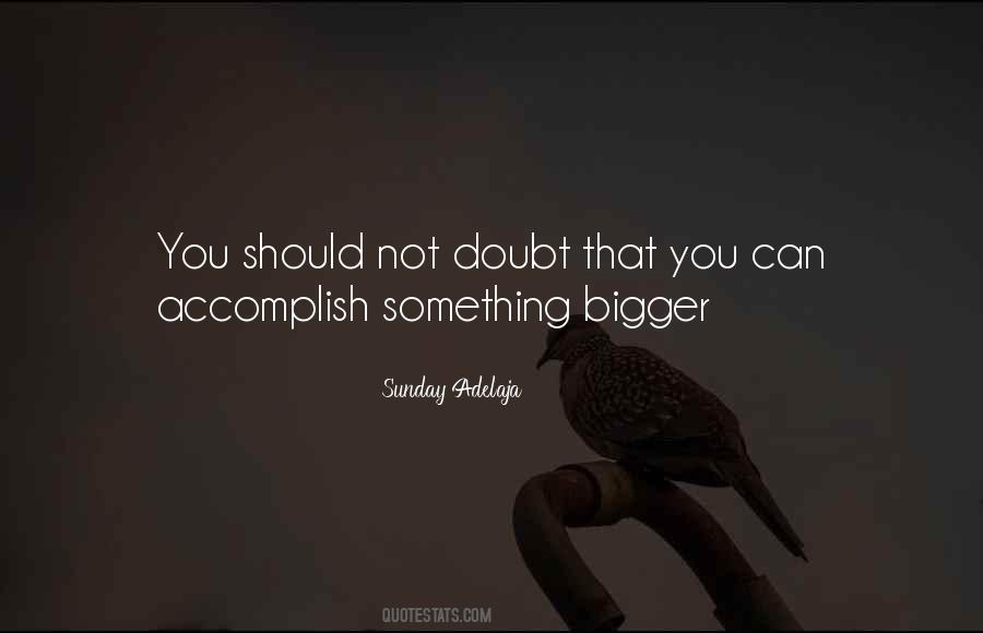 Bigger Goals Quotes #532532