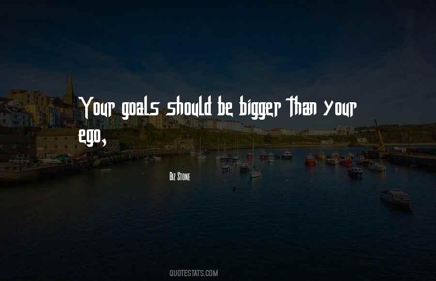 Bigger Goals Quotes #87094