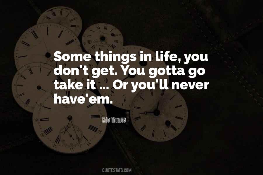 Quotes About Gotta #48198 Quotes About Gotta #48198
