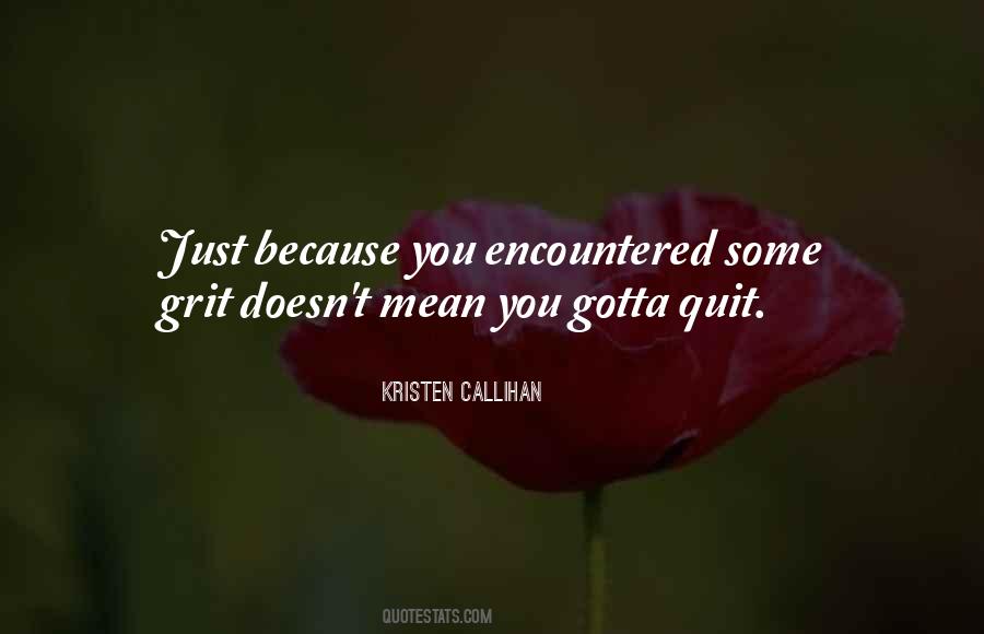 Quotes About Gotta #65620 Quotes About Gotta #65620