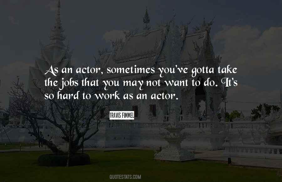 Quotes About Gotta #78910 Quotes About Gotta #78910
