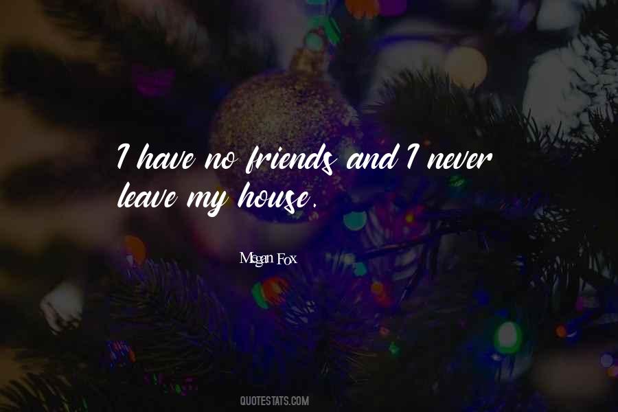 Quotes About Leave Friends #359820