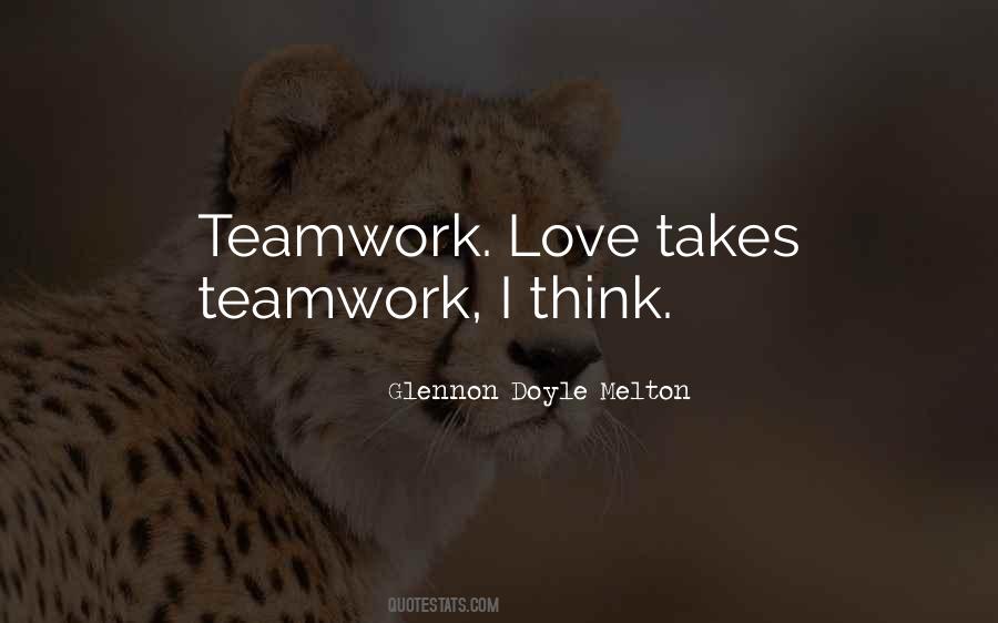 Teamwork Love Quotes #1100527