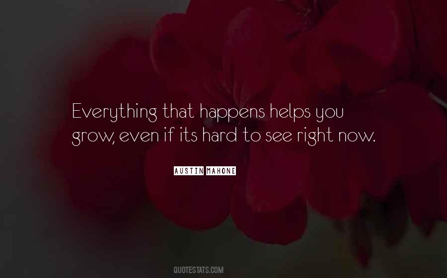 Everything That Grows Quotes #881280