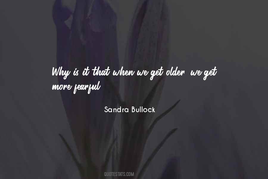 We Get Older Quotes #1611586