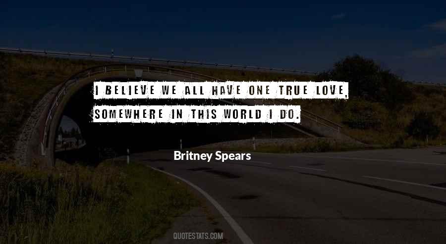 I Believe True Love Quotes #1624481