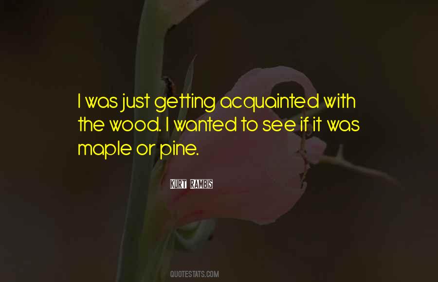 Pine Wood Quotes #732079