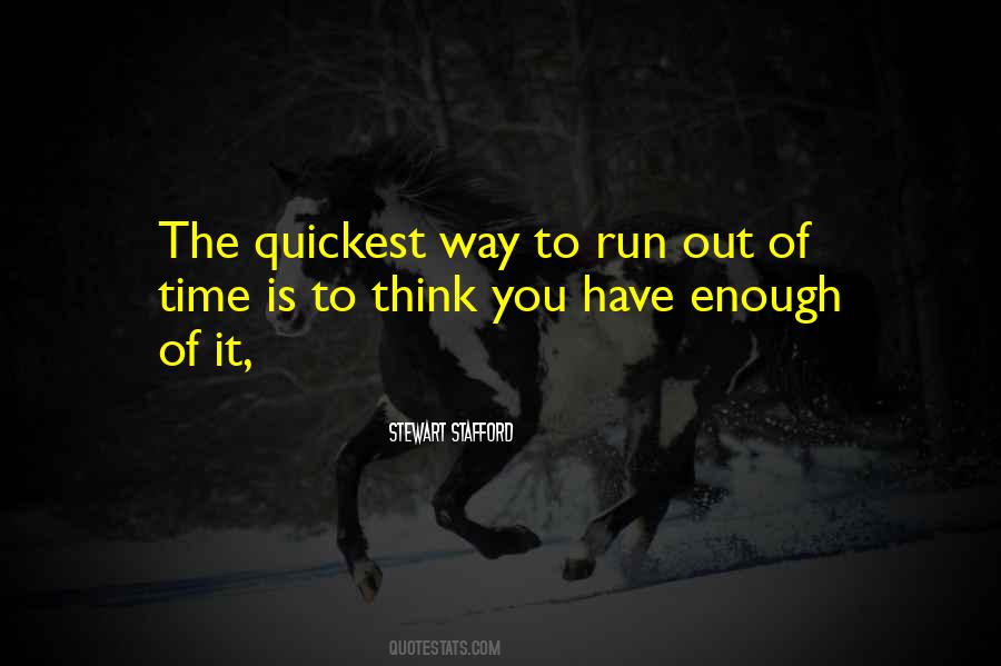 You Think You Have Time Quotes #1060932