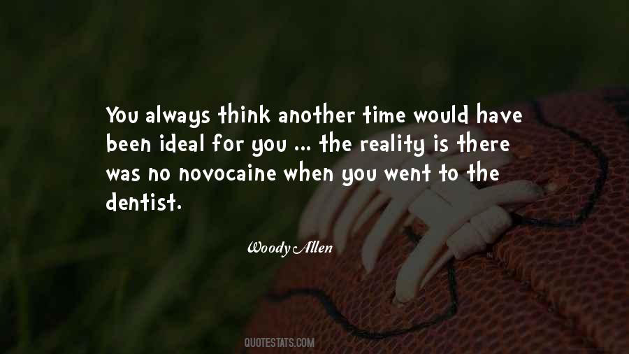 You Think You Have Time Quotes #339453