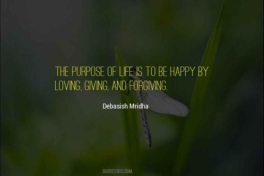 The Purpose Of Life Is To Be Happy Quotes #593257