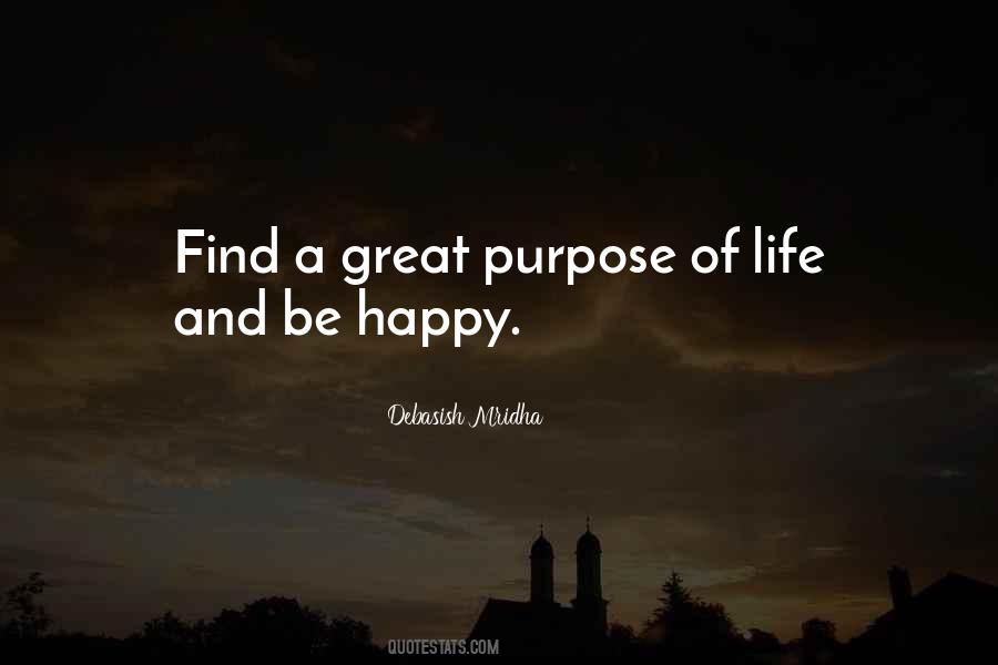 The Purpose Of Life Is To Be Happy Quotes #644290