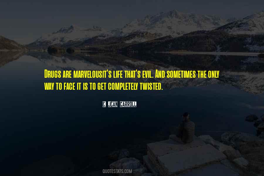 Twisted Life Quotes #304780