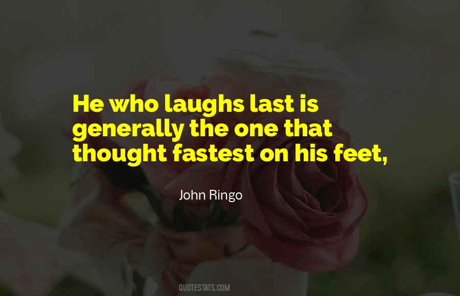 The One Who Laughs Last Quotes #1845378