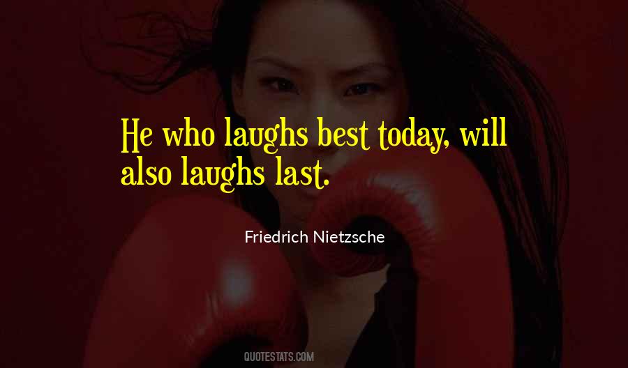 The One Who Laughs Last Quotes #402434