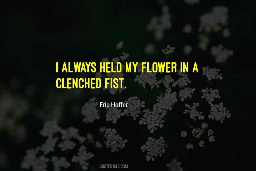 Quotes About A Clenched Fist #588765