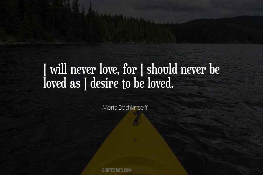 Never Be Loved Quotes #1717993