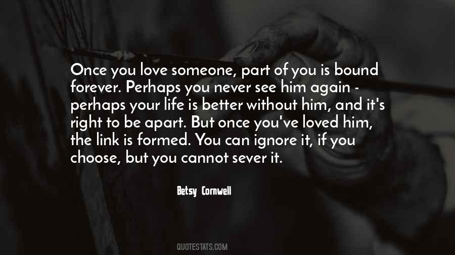 Never Be Loved Quotes #509577