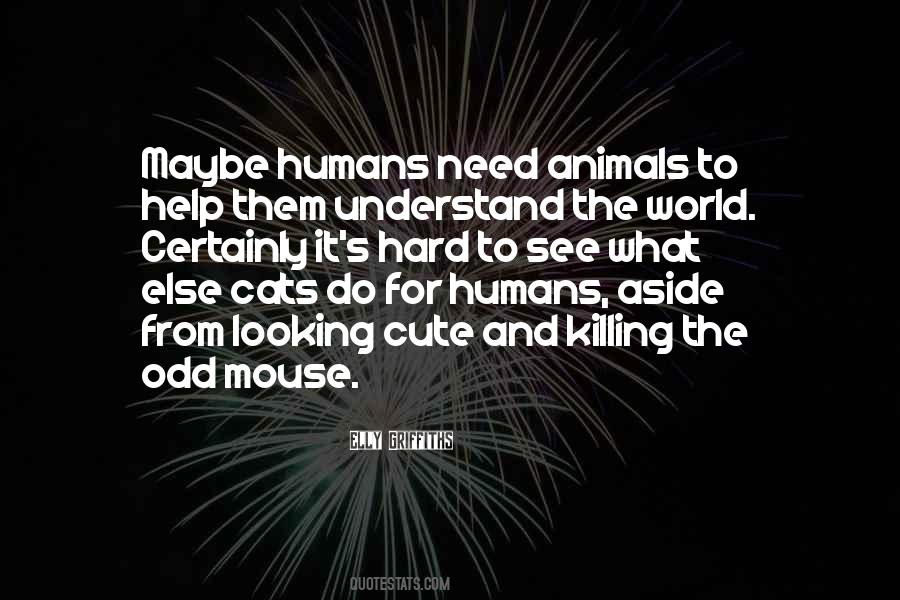 Animals Help Us Quotes #149053