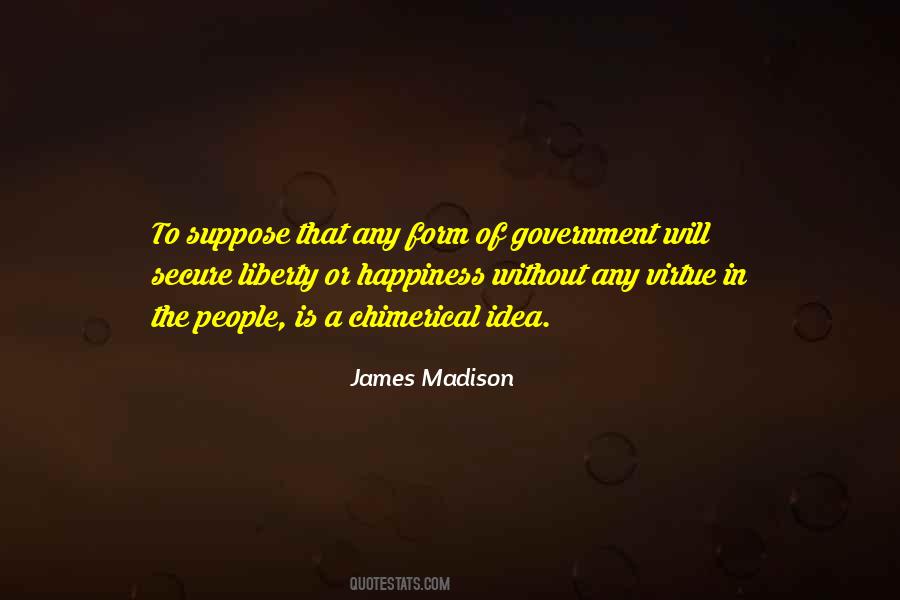 Happiness Is A Virtue Quotes #18126
