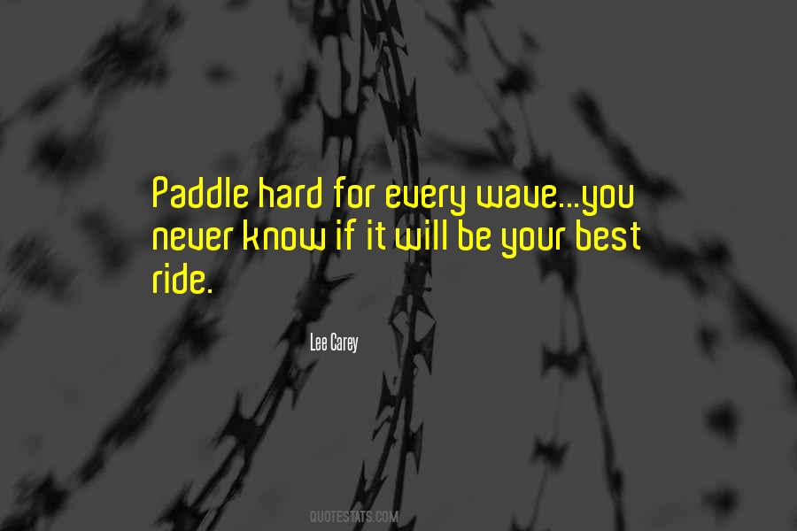 Every Ride Quotes #1602835