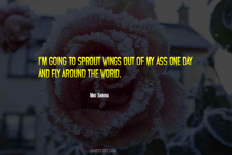 One Day I Will Fly Quotes #1300833
