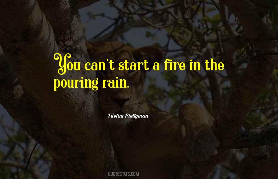 Can Start A Fire Quotes #228256