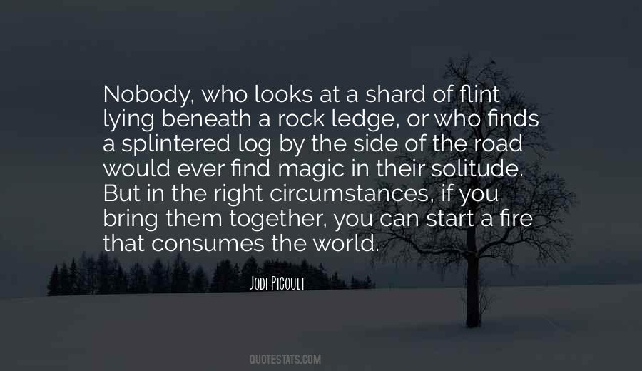 Can Start A Fire Quotes #446701