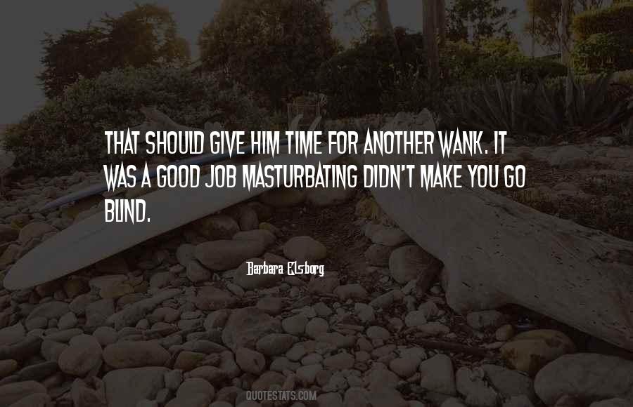 Make Time For Him Quotes #1068165