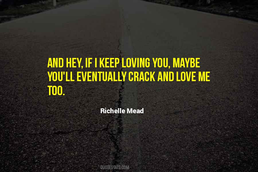 I Love You If You Love Me Quotes #210793