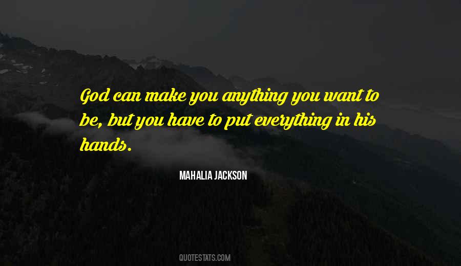 You Can Have Anything You Want Quotes #520583