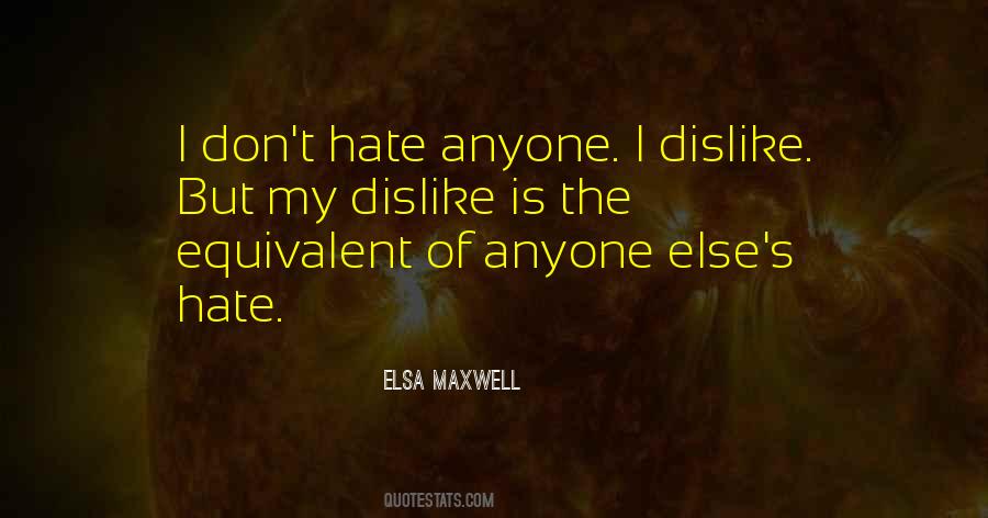 Do Not Hate Anyone Quotes #104633